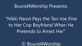 Nikki Nexxt Pays the Ten-Toe Fine to Her Cop Boyfriend - SD