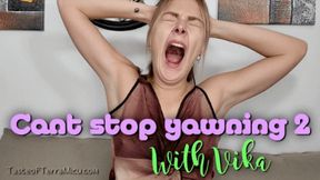 Can't Stop Yawning 2 - Vika - HD 720 WMV