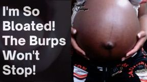 I'm So Bloated- LOTS of Burps
