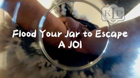 Flood Your Jar to Escape: A JOI