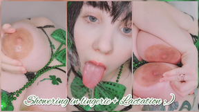 Showering in lingerie + Lactation ;)