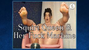 Squirt Queen and Her Fuck Machine