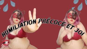 Humiliation précoce + joi