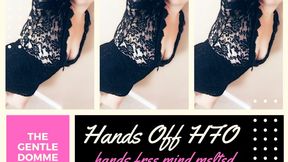 Hands Off HFO: Hands Free Mind Melted-Mesmerization-TheGentleDomme