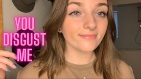 You Disgust Me - Verbal Humiliation Goddess Worship