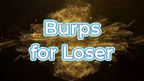 Burps For Loser