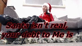Santa isn't real, your debt to Me is (WMV)