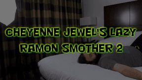 Cheyenne Jewel's Lazy Ramon Smother 2!