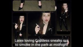 Latex loving Goddess sneaks out to smoke in the park at midnight