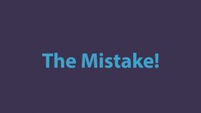 A Big Mistake! wmv