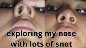 Exploring my nose with a lot of snot
