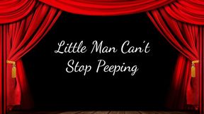 Little Man Can’t Stop Peeping