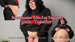 Roommates Who Eat Together, Gain Together! Goddess Alara Glutton GoddessGlutton Mutual Gaining BBW Female Fat Admirer Gain Encouragement