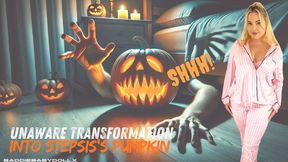Unaware Transformation into Stepsis’ Pumpkin