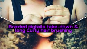 Braided Pigtails Takedown & Long Curly Hair Brushing with BBW Goddess Duchess Lucy
