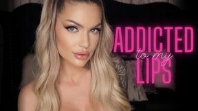 Addicted to my Lips