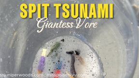 SPIT TSUNAMI- GIANTESS