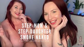 Smoking Stepmom & StepDaughter tease you naked