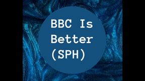 BBC Is Better (SPH)