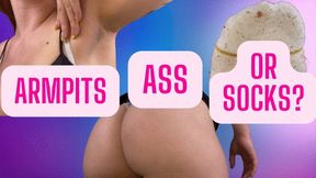 Armpits, Ass, or Socks?