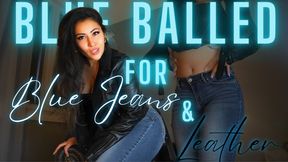 Blue Balled by Blue Jeans and Leather