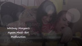 Whitney Morgan's Nyxon Maid-Bot Malfunction Pt1 - wmv