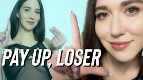 Pay Up, Loser! - Goddess Venus - Humiliation - Findom