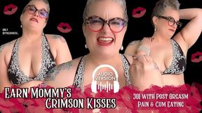 Earn Mommy Crimson Kisses Audio: JOI with Post Orgasm Pain, CEI, Lipstick Kissing, Mature MiLF Domme OctoGoddess mp3