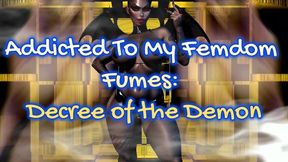 Addicted To My Femdom Fumes Decree of the Demon 32 min