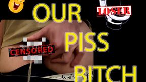 Our Piss Bitch! - HD MP4 1080p