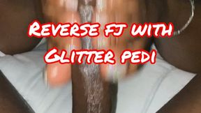 REVERSE GLITTER FOOTJOB WITH FIRECRACKER CUMSHOT NYC