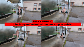 I fuck myself naked at the bus stop in public
