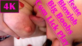 4K Big Boobs Play N Cum Lick: My Best Teasing Blowjob POV