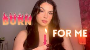 Burn For Me