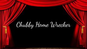 Chubby Home Wrecker