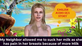 My Neighbor Allowed Me to Suck Her Milk as She Has Suffering in Her Breasts Because of More Milk - English Audio Sex Story
