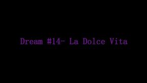 Dream #14- La Dolce Vita