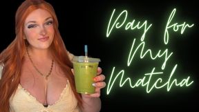 Pay for My Matcha - Money Fetish Human ATM Wallet Slave Training Task Worship Verbal Humiliation