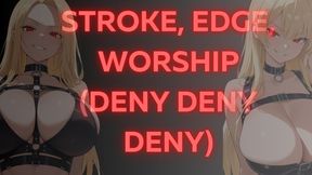 Stroke Edge Worship DENY DENY DENY