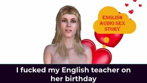 I Fucked My English Teacher on Her Birthday - English Audio Sex Story