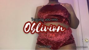 Teasing You Into Oblivion *Custom*