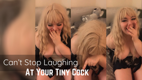 Cant stop laughing at your Tiny Cock