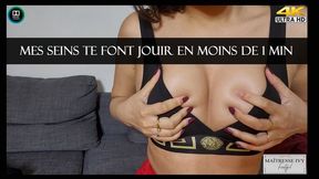 Mes seins te font jouir en moins d'une minute 4K