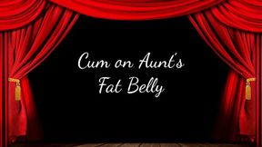 Cum on Step-Aunt’s Fat Belly