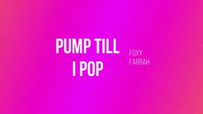 Pump Till I Pop *mp4*