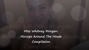 Miss Whitney Morgan: Hiccups Around The House Compilation - mp4