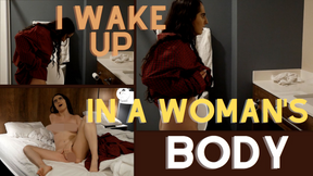 I Wake Up in a Woman&#039;s Body