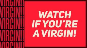 Watch if you're a VIRGIN! (Virgin Humiliation)