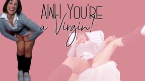 Awh you're a Virgin wmv