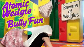 Double Atomic Wedgie - Bully is Just Having Fun - Female Domination